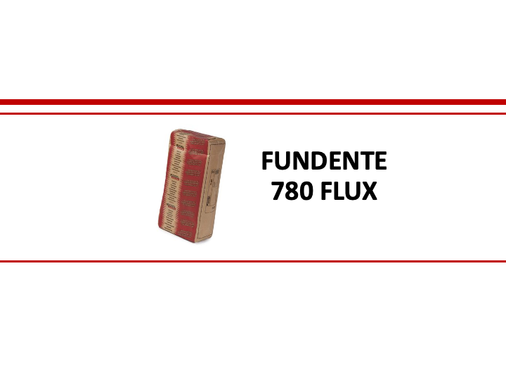 FUNDENTE 780 FLUX