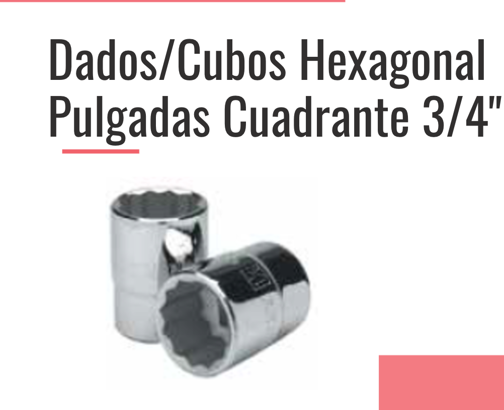 DADOS/CUBOS HEXAGONAL CUADRANTE PULGADAS  3/4"