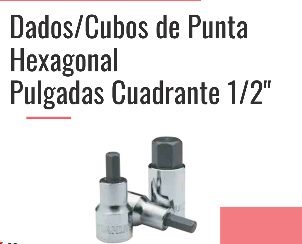 DADOS/CUBOS DE PUNTA HEXAGONAL PULGADAS CUADRANTE 1/2"