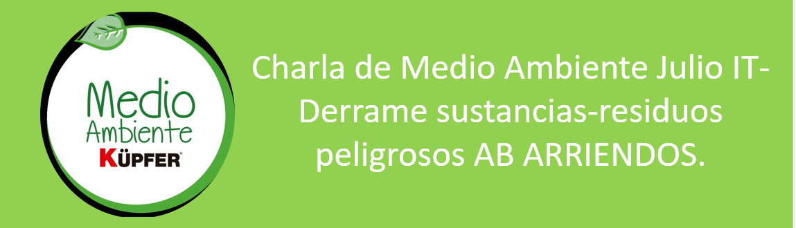 Charla de Medio Ambiente Julio IT-Derrame sustancias-residuos peligrosos AB Arriendos