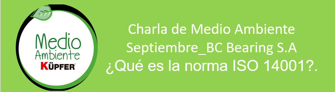 Charla Medio Ambiente_Septiembre_¿Qué es la norma ISO 14001?_BC Bearing