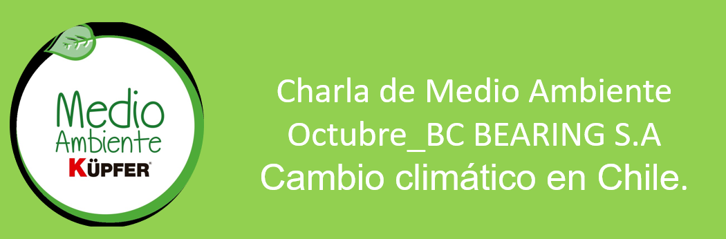 Charla de Medio Ambiente_Octubre_BC BEARING_Cambio Climatico en Chile