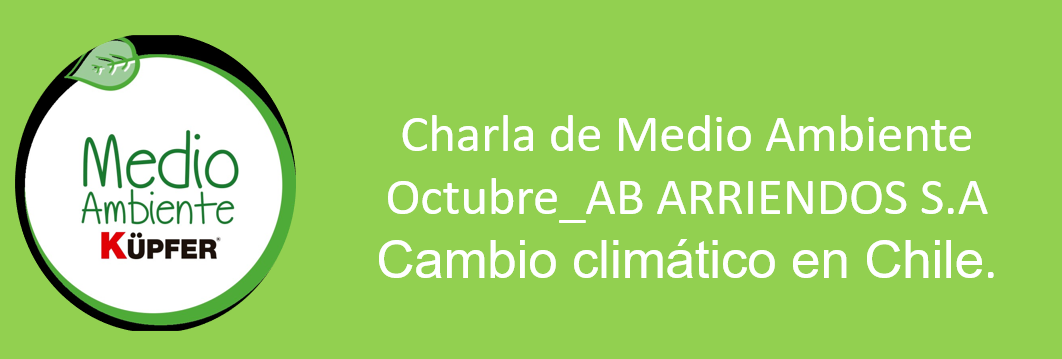 Charla de Medio Ambiente_Octubre_AB ARRIENDOS_Cambio climatico en Chile