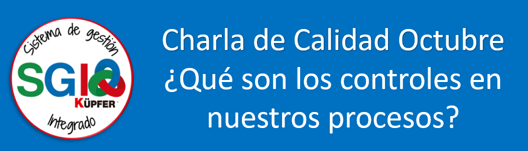 Charla de Calidad_Octubre_¿Qué son los controles en nuestros procesos?