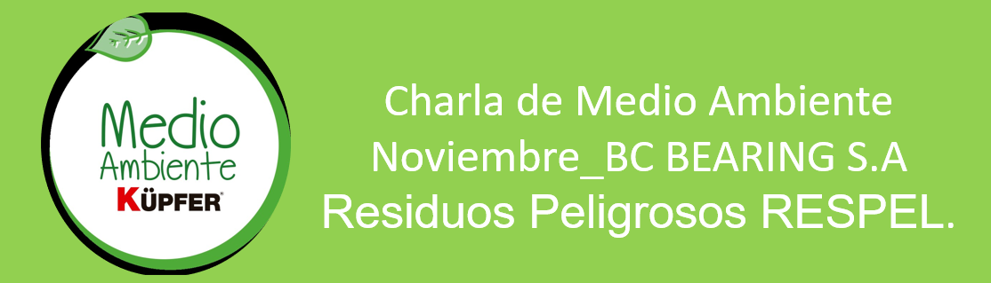 Charla de Medio Ambiente_Noviembre_BC Bearing_Residuos Peligrosos RESPEL